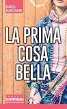 La prima cosa bella by Bianca Marconero