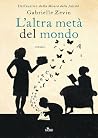 L'altra metà del mondo by Gabrielle Zevin