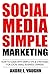 Social Media Simple Marketing by Andre L. Vaughn