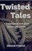 Twisted Tales by Deborah A Stansil