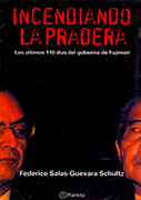 Incendiando la pradera. Los últimos 110 días del gobierno de Fujimori (Hardcover)