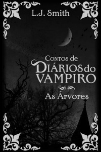 As Árvores (The Vampire Diaries, #4.5)