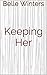 Keeping Her (Lexington #2)