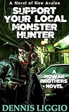 Support Your Local Monster Hunter (Nowak Brothers #3)