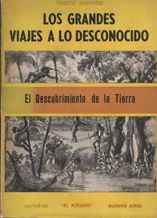 Los grandes viajes a lo desconocido: El descubrimiento de la Tierra