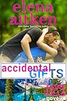 Accidental Gifts by Elena Aitken