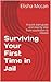 Surviving Your First Time in Jail: A quick start guide and step by step from courtroom to release
