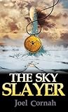 The Sky Slayer by Joel Cornah