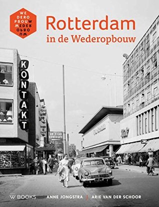 Rotterdam in de wederopbouw (Hardcover)