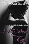In The Blink of an Eye by S.J. Batsford
