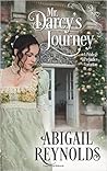 Mr. Darcy's Journey by Abigail Reynolds