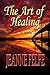 The Art of Healing by Jeanne Felfe The Art of Healing by Jeanne Felfe