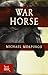 War Horse by Michael Morpurgo