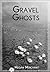 Gravel Ghosts