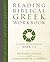 Reading Biblical Greek Workbook: A Translation Guide to Mark 1-4