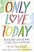 Only Love Today: Reminders ...