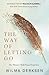 The Way of Letting Go: One Woman's Walk toward Forgiveness