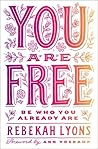 You Are Free by Rebekah Lyons