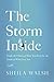 The Storm Inside: Trade the Chaos of How You Feel for the Truth of Who You Are