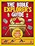 The Bible Explorer's Guide by Nancy I. Sanders