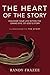 The Heart of the Story by Randy Frazee The Heart of the Story by Randy Frazee