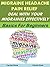 Migraine Headache Pain Relief: Deal with Your Migraines Effectively: Basics for Beginners (Health Matter Book 48)