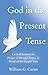 God in the Present Tense: C...