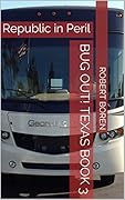 Bug Out! Texas Book 3: Republic in Peril