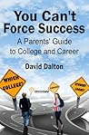 You Can't Force Success by David Dalton You Can't Force Success by David Dalton