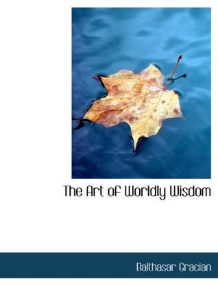The Art of Worldly Wisdom