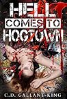Hell Comes to Hogtown by C.D. Gallant King
