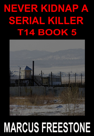 Never Kidnap A Serial Killer: T14 Book 5