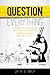 Question Everything