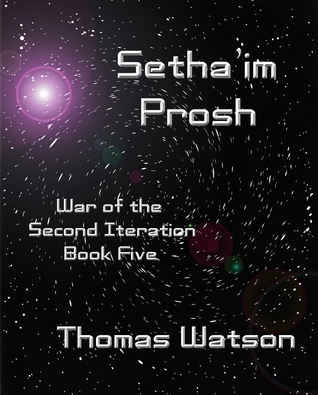 Setha'im Prosh: War of the Second Iteration, Book Five