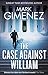 The Case Against William