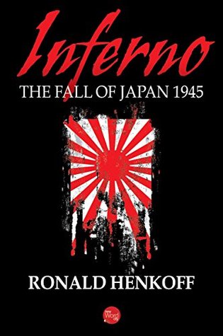 Inferno: The Fall of Japan 1945 (Kindle Edition)