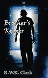Brother's Keeper by R.W.K. Clark