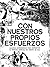 Con Nuestros Propios Esfuerzos: Algunas Experiencias Para Enfrentar El Periodo Especial En Tiempo De Paz
