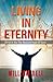 Living In Eternity: Christ ...