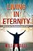 Living In Eternity: Christ In You The Realized Hope of Glory