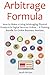 ARBITRAGE FORMULA: How to M...
