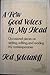 A Few Good Voices in My Head: Occasional Pieces on Writing, Editing, and Reading My Contemporaries