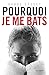 Pourquoi je me bats by Ronda Rousey