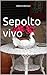 Sepolto vivo