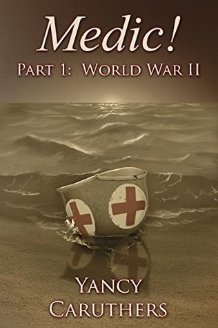 Medic!: Part 1: World War II (Kindle Edition)