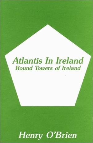 Atlantis in Ireland Round Towers of Atlantis