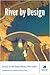 River by Design: Essays on ...