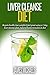 Liver Cleanse Diet: Regain ...