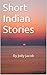 Short Indian Stories: By Jo...
