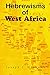 Hebrewisms of West Africa